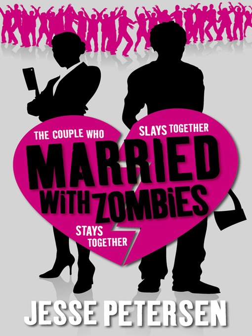 Title details for Married with Zombies by Jesse Petersen - Available